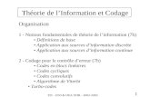 TIC - EII3 & DEA STIR - 2002-2003 1 Théorie de lInformation et Codage Organisation 1 - Notions fondamentales de théorie de linformation (7h) Définitions.