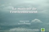 La maîtrise de l'environnement Michel LE BERRE & Raymond RAMOUSSE CONSERVATION & DEVELOPPEMENT DURABLE CONSERVATION & SUSTAINABLE DEVELOPMENT.