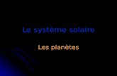 Le système solaire Les planètes. Le système solaire est constitué de neuf planètes. Elles se nomment Mercure, Vénus, Terre, Mars, Uranus, Jupiter, Saturne,