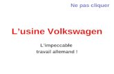 Lusine Volkswagen Limpeccable travail allemand ! Ne pas cliquer.
