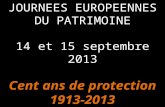 JOURNEES EUROPEENNES DU PATRIMOINE 14 et 15 septembre 2013 Cent ans de protection 1913-2013.