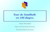 Tour de Smalltalk en 100 diapos. Noury Bouraqadi  Ecole des Mines de Douai.