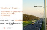 1 Solutions « Fleet » : optimisez la gestion de votre flotte de véhicules maintenant vos véhicules vous diront toujours où ils sont UA M2M / BD/ AZA Juillet.