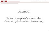 Faculté I&C, Claude Petitpierre, André Maurer 1 JavaCC Java compilers compiler (version générant du Javascript)