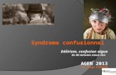 Syndrome confusionnel Délirium, confusion aigue En 40 minutes sinon rien AGEN 2013 Dr Serge SIRVAIN Ales 1.
