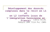 Développement des énoncés complexes dans le récit en L1 et en L2 (enfants issus de l'immigration tunisienne en France) Lamia ALLAL MoDyCo UMR 7114 Px