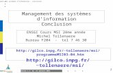 1 Management des systèmes dinformation : conclusion version 1.2 du 21 janvier 2004 Management des systèmes dinformation Conclusion ENSGI Cours MSI 2ème.
