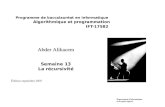 Programme de baccalauréat en informatique Algorithmique et programmation IFT-17582 Abder Alikacem Abder Alikacem Semaine 13 La récursivité Département.