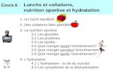 Cours 6 : Lunchs et collations, nutrition sportive et hydratation 1. Un lunch équilibré 2. Des collations bien planifiées 3. La nutrition sportive 3.1.