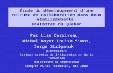 Étude du développement dune culture de collaboration dans deux établissements scolaires du Québec Par Lise Corriveau, Michel Boyer,Louise Simon, Serge.