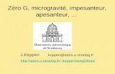 Zéro G, microgravité, impesanteur, apesanteur,... koppen/weightless/ J.Köppen koppen@astro.u-strasbg.fr.