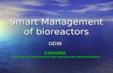 Smart Management of bioreactors ODINCOMORE Contrôle et Modélisation des Ressources Renouvelables.
