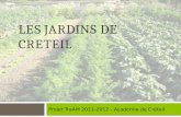 LES JARDINS DE CRETEIL Projet TraAM 2011-2012 - Académie de Créteil.