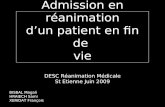 Admission en réanimation dun patient en fin de vie DESC Réanimation Médicale St Etienne Juin 2009 BISBAL Magali HRAIECH Sami XERIDAT François.