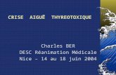 CRISE AIGUË THYREOTOXIQUE Charles BER DESC Réanimation Médicale Nice – 14 au 18 juin 2004.