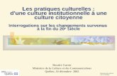 Les pratiques culturelles : dune culture institutionnelle à une culture citoyenne Interrogations sur les changements survenus à la fin du 20 e siècle Rosaire.
