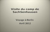 Visite du camp de SachSenhausen Voyage à Berlin Avril 2012.