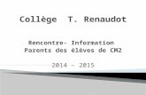 Collège T. Renaudot Rencontre- Information Parents des élèves de CM2 2014 – 2015.