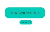 Cours 23 TRIGONOMÉTRIE. Aujourdhui, nous allons voir que la trigonométrie, ce nest pas si difficile!