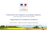 DRAAF Poitou-Charentes 1 Exportation des végétaux et produits végétaux vers les pays-tiers et les DOM Organisation et conditions sanitaires 29 juin 2012.