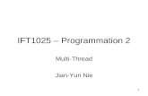 1 IFT1025 – Programmation 2 Multi-Thread Jian-Yun Nie.