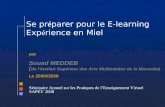 Se pr é parer pour le E-learning Exp é rience en Miel par Souad MEDDEB ( de lInstitut Supérieur des Arts Multimédias de la Manouba) Séminaire Annuel sur.