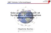 DRT GI. enseignement EA master 2003. 1 Géo-positionnement et Systèmes dinformation géographique - Baptiste Burles - DRT Génie informatique.