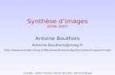 Synthèse dimages 2006-2007 Antoine Bouthors Antoine.Bouthors@imag.fr  Credits : Joëlle.
