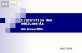 Elimination des médicaments Alain Bousquet-Mélou Avril 2014.