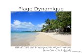 Plage Dynamique GIF-4105/7105 Photographie Algorithmique Jean-François Lalonde Merci à P. Debevec et A. Efros!
