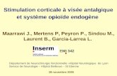 Stimulation corticale à visée antalgique et système opioïde endogène Maarrawi J., Mertens P, Peyron P., Sindou M., Laurent B., Garcia-Larrea L. 28 novembre.