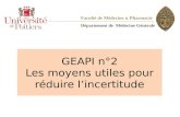 GEAPI n°2 Les moyens utiles pour réduire lincertitude Faculté de Médecine & Pharmacie Département de Médecine Générale.