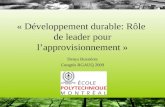 « Développement durable: Rôle de leader pour lapprovisionnement » Denys Bussières Congrès RGAUQ 2009.