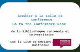 Accéder à la salle de conférence Go to the Conference Room de la Bibliothèque cantonale et universitaire sur le site de Dorigny, bâtiment Unithèque.