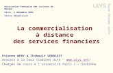 La commercialisation à distance des services financiers Etienne WERY & Thibault VERBIEST Avocats à la Cour (Cabinet ULYS – ) Chargés.