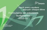 Formulaires de prévisions budgétaires 2010-11 Mars 2010 Ministère de lÉducation Séance de formation.