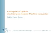 Laboratoire dInformatique de Grenoble16 Mars 2012 Conception et Qualité des Interfaces Homme-Machine Innovantes Sophie Dupuy-Chessa.