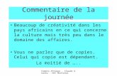 Compta Afrique - Claude Ananou - HEC Montréal Commentaire de la journée Beaucoup de créativité dans les pays africains en ce qui concerne la culture mais.