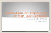 Évaluation de ressources daide aux lecteurs SCI6344, Automne 2012 La lecture, le livre et lédition Par Frédéric Boutin.