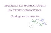 Guidage en translation MACHINE DE RADIOGRAPHIE B 0 i0i0 j0j0 k0k0 2 C EN TROIS DIMENSIONS.