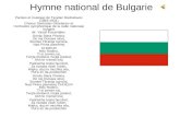Hymne national de Bulgarie Paroles et musique de Tsvetan Radoslavov (1863-1931) Choeur Svetoslav Obretenov et l'orchestre symphonique de la radio nationale.