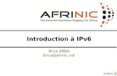 Introduction à IPv6 Brice ABBA brice@afrinic.net.
