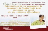 Mobilisation de la communauté de Salaberry-de-Valleyfield pour améliorer la santé de ses citoyens allergiques Projet Herbe à poux 2007-2010 Elisabeth Masson.