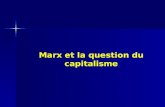Marx et la question du capitalisme. 1.lemprise du capitalisme sur la société la Révolution industrielle 2.lEtat-Nation européen la Révolution française.