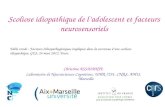 Scoliose idiopathique de ladolescent et facteurs neurosensoriels Christine ASSAIANTE Laboratoire de Neurosciences Cognitives, UMR 7291, CNRS, AMU, Marseille.