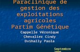 Paraclinique de gestion des exploitations agricoles Partim Génétique Cappelle Véronique Chevalier Cindy Dvihally Paola Septembre 2005.