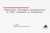 Prévention, Traitement Antirétroviral et TASP (Treatment as Prevention) A.SIMON Hôpital Pitié Salpêtrière.