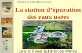 Les élèves latinistes-Mme Candat-Mr Malfoy collège Lamartine Hondschoote La station d’épuration des eaux usées.