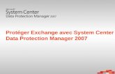 Protéger Exchange avec System Center Data Protection Manager 2007.