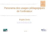 Mai 2005 Panorama des usages pédagogiques de l’ordinateur Brigitte Denis b.denis@ulg.ac.be.